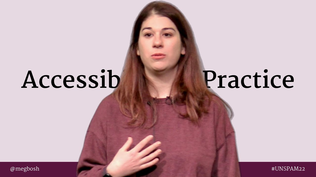 Accessibility in Practice with Megan Boshuyzen | UNSPAM Greenville 2022