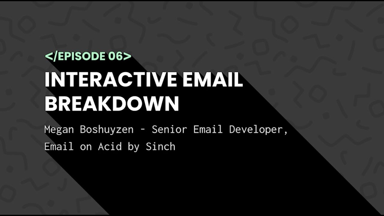Notes from the Dev | Episode 6 | Interactive Email Breakdown