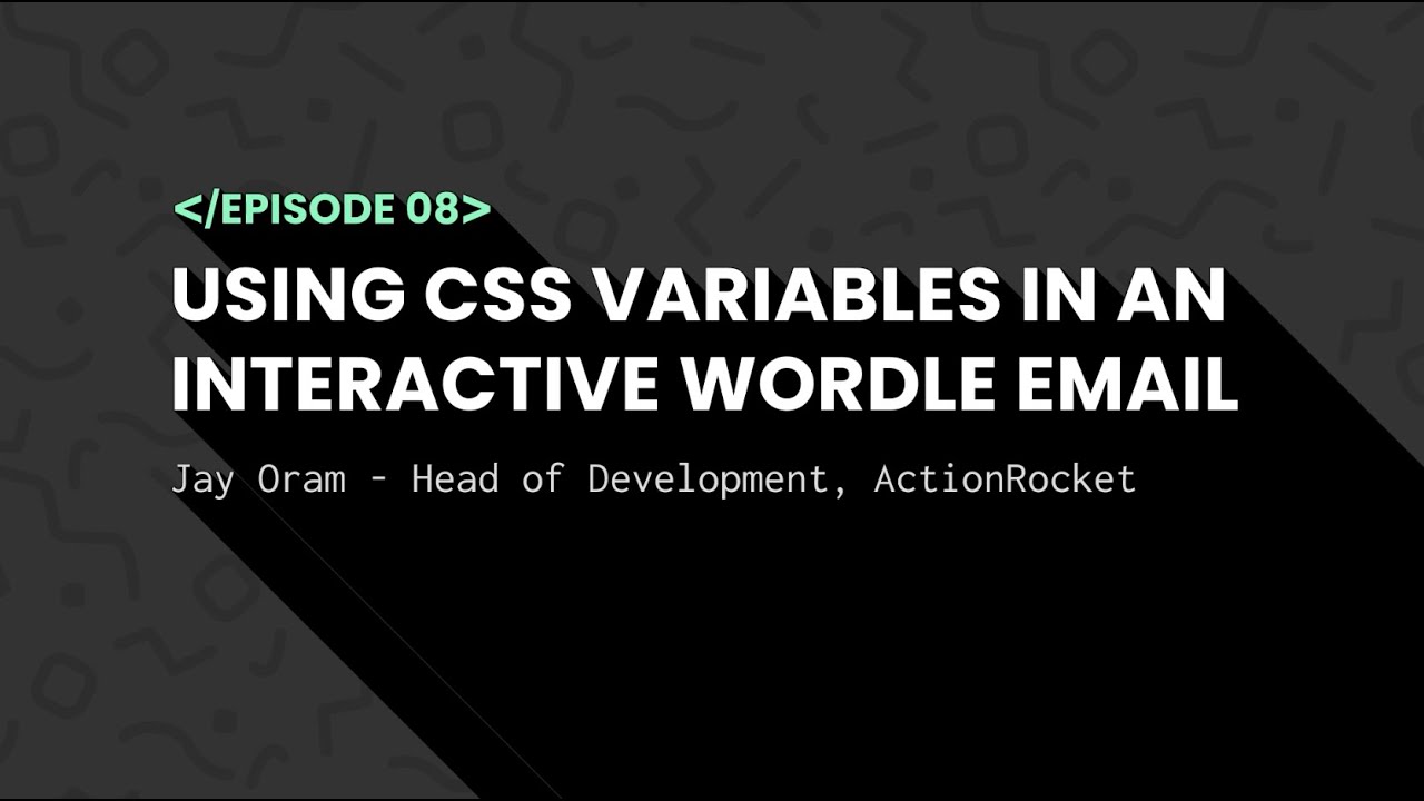 Notes from the Dev | Episode 8 | Using CSS Variables in an Interactive Wordle Email
