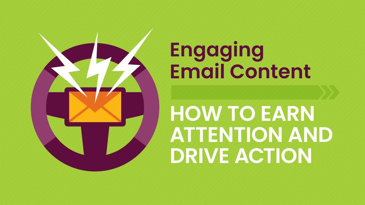 Webinar: Engaging Email Content: Earn Attention & Drive Action