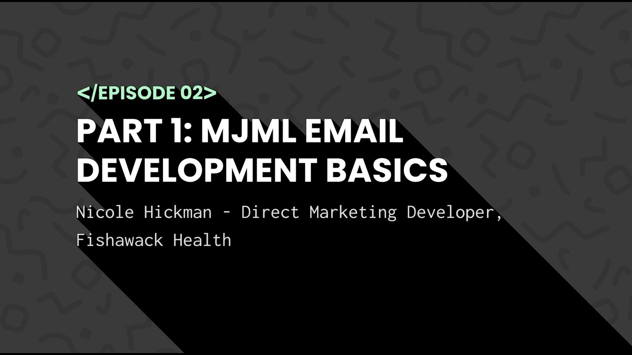 Notes from the Dev | Ep. 2 Part 1 | MJML Basics with Nicole Hickman