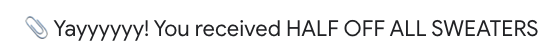 "Yay! You received half off all sweaters" subject line from Old Navy with paperclip emoji